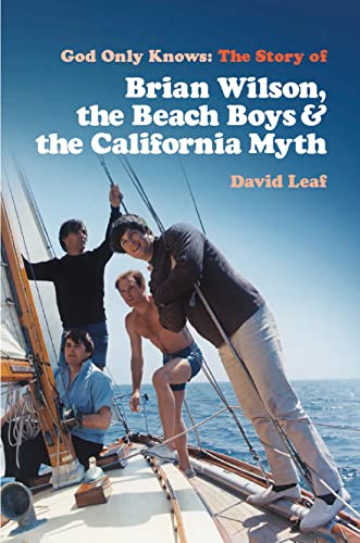 Imagen de archivo de God Only Knows: The Story of Brian Wilson, the Beach Boys and the California Myth a la venta por FITZ BOOKS AND WAFFLES