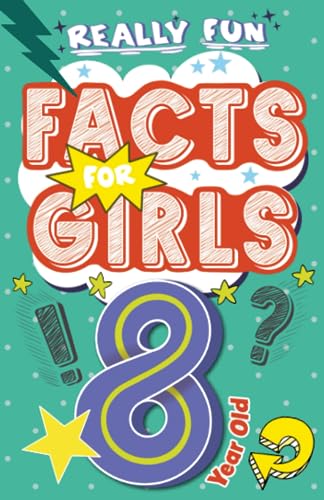 Stock image for Really Fun Facts Book For 8 Year Old Girls: Illustrated amazing facts for girls: Inspirational women, nature, sport, science, positivity, confidence, empowerment and funny trivia for curious kids! for sale by Book Deals