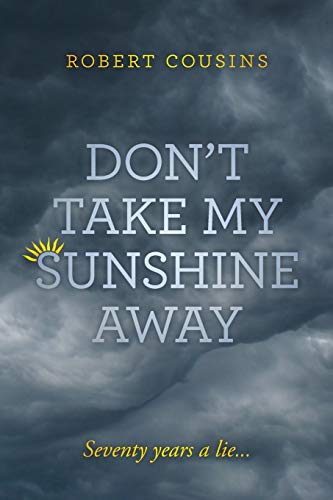 Imagen de archivo de Dont take my sunshine away Seventy years a lie a la venta por PBShop.store US