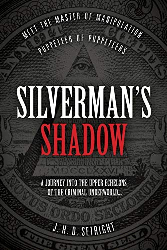 Stock image for Silverman's Shadow: Meet The Master of Manipulation - Puppeteer of Puppeteers for sale by Lucky's Textbooks