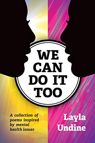 Imagen de archivo de We can do it too: A collection of poems inspired by mental health issues a la venta por WorldofBooks