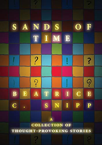 Stock image for Sands of Time: A collection of thought-provoking stories for sale by GF Books, Inc.