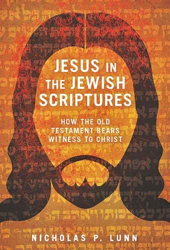 Beispielbild fr Jesus in the Jewish Scriptures How the Old Testament Bears Witness to Christ zum Verkauf von PBShop.store US