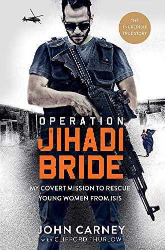 Imagen de archivo de Operation Jihadi Bride: My Covert Mission to Rescue Young Women from ISIS - The Incredible True Story a la venta por WorldofBooks