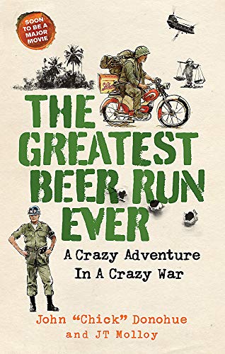 9781913183301: The Greatest Beer Run Ever: A Crazy Adventure in a Crazy War *SOON TO BE A MAJOR MOVIE*