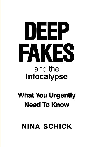 Stock image for Deep Fakes and the Infocalypse: What You Urgently Need To Know for sale by WorldofBooks
