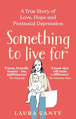 Stock image for Something To Live For: A True Story of Love, Hope and Postnatal Depression for sale by WorldofBooks