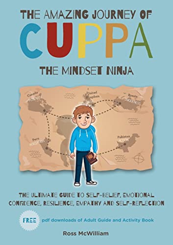 Stock image for The Amazing Journey of Cuppa - the Mindset Ninja: The ultimate guide to self-belief, emotional confidence, resilience, empathy and self-reflection (Katy Cupsworth) for sale by WorldofBooks