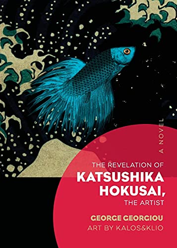 Beispielbild fr The Revelation of Katsushika Hokusai, The Artist zum Verkauf von Red's Corner LLC