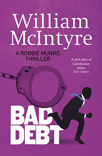 Beispielbild fr Bad Debt (A Robbie Munro Thriller) zum Verkauf von WorldofBooks