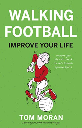 Stock image for Walking Football: Improve Your Life for sale by AwesomeBooks