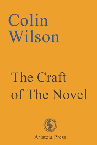 Beispielbild fr The Craft of the Novel: The Evolution of the Novel and the Nature of Creativity zum Verkauf von Book Deals