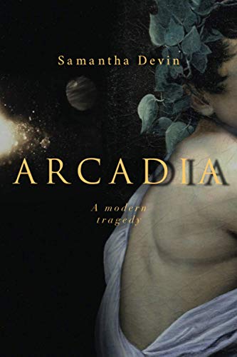 Beispielbild fr Arcadia: A Modern Tragedy zum Verkauf von medimops