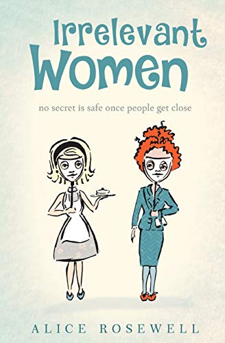 Imagen de archivo de Irrelevant Women: no secret is safe once people get close a la venta por GF Books, Inc.
