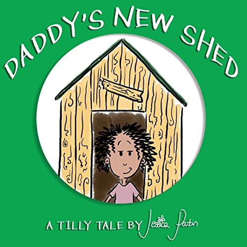 Stock image for Daddy's New Shed: Children's Funny Picture Book: 2 (Tilly Tales) for sale by WorldofBooks