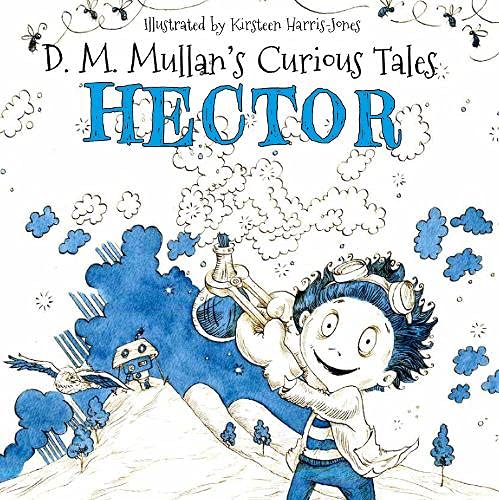 Beispielbild fr Hector: 1 (D.M. Mullan's Curious Tales) zum Verkauf von WorldofBooks