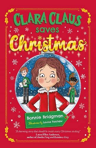 Beispielbild fr Clara Claus Saves Christmas: A Fantastically Festive Adventure For Readers 7+: 1 zum Verkauf von WorldofBooks