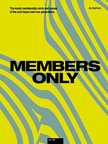 Beispielbild fr Members Only: The Iconic Membership Cards and Passes of the Acid House and Rave Generations zum Verkauf von Books From California