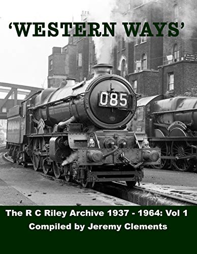 Beispielbild fr Western Ways: The RC Riley Archive 1937-1964 Vol 1 zum Verkauf von Nick Tozer Railway Books