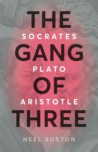 Stock image for The Gang of Three: Socrates, Plato, Aristotle (Ancient Wisdom) for sale by GF Books, Inc.