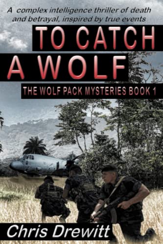 Beispielbild fr To Catch A Wolf: A complex intelligence thriller of death and betrayal, inspired by true events: 1 (Wolf Pack Mysteries) zum Verkauf von Reuseabook