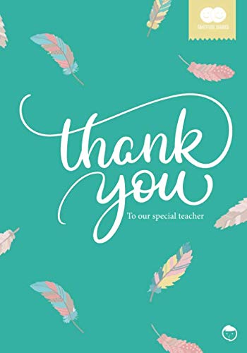 Imagen de archivo de Thank You to our Special Teacher: A Gratitude Book from Students to Teachers (Feather Motif) (Gratitude Diaries) a la venta por Revaluation Books