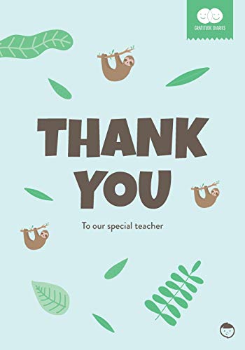 Imagen de archivo de Thank You to our Special Teacher: A Gratitude Book from Students to Teachers (Sloth Motif) (Gratitude Diaries) a la venta por Revaluation Books