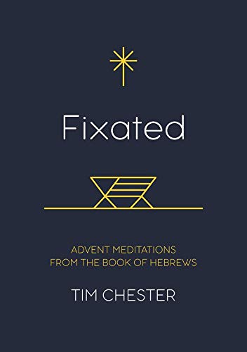 Stock image for Fixated: Advent Meditations from the Book of Hebrews for sale by SecondSale