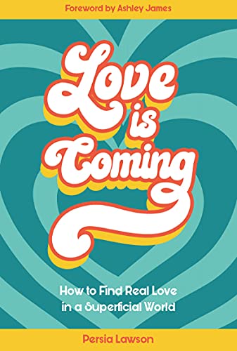 Stock image for Love is Coming: How to Find Real Love in a Superficial World for sale by AwesomeBooks