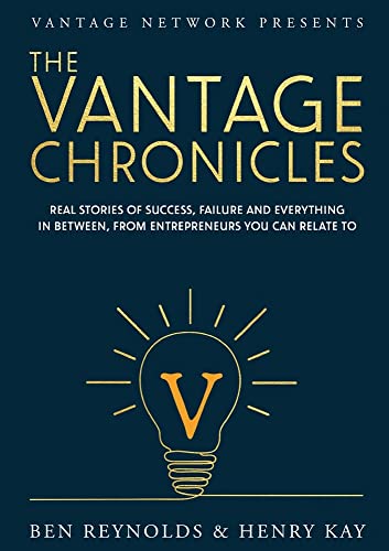 Beispielbild fr The Vantage Chronicles: Real stories of success, failure and everything in between, from entrepreneurs you can relate to zum Verkauf von AwesomeBooks