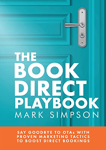 Stock image for The Book Direct Playbook: Say Goodbye to OTAs with Proven Marketing Tactics to Boost Direct Bookings for sale by Red's Corner LLC