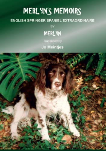 Stock image for Merlyn's Memoirs: English Springer Spaniel Extraordinaire for sale by Lucky's Textbooks