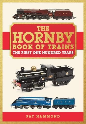 Beispielbild fr THE HORNBY BOOK OF TRAINS: The First One Hundred Years zum Verkauf von Books for Amnesty Bristol