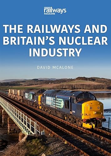 Stock image for The Railways and Britain's Nuclear Industry for sale by Diarmuid Byrne