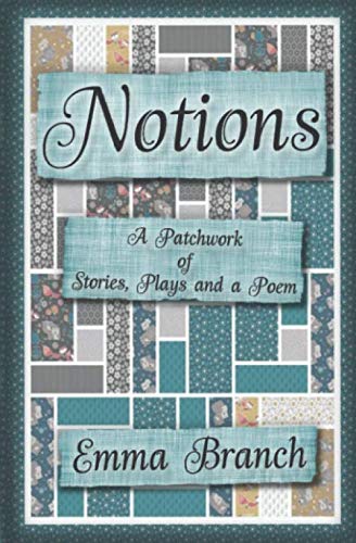 9781913306076: Notions: A Patchwork of Stories, Plays and a Poem