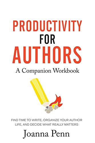 Imagen de archivo de Productivity For Authors Workbook: Find Time to Write, Organize your Author Life, and Decide what Really Matters a la venta por SecondSale