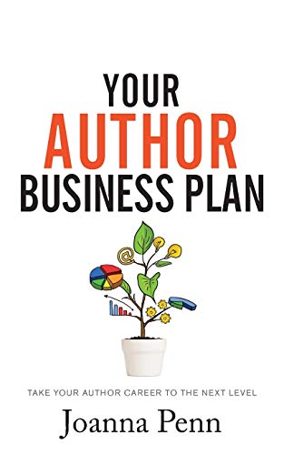 Imagen de archivo de Your Author Business Plan: Take Your Author Career To The Next Level (Creative Business Books for Writers and Authors) a la venta por HPB-Ruby