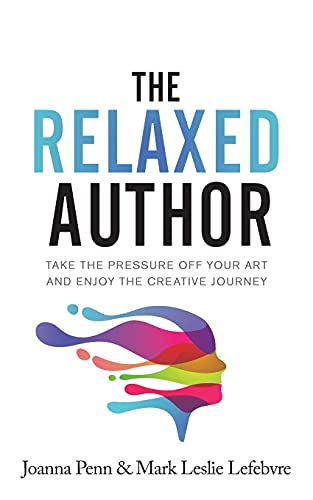 Stock image for The Relaxed Author: Take the Pressure Off Your Art and Enjoy the Creative Journey (Creative Business Books for Writers and Authors) for sale by ZBK Books