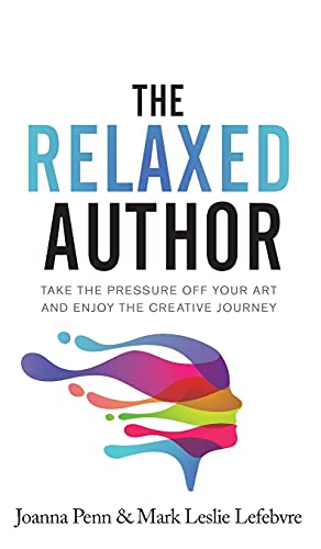 Stock image for The Relaxed Author: Take The Pressure Off Your Art and Enjoy The Creative Journey (Books for Writers) for sale by GF Books, Inc.