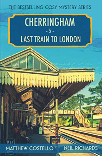 Beispielbild fr Last Train to London : A Cherringham Cosy Mystery zum Verkauf von GreatBookPrices