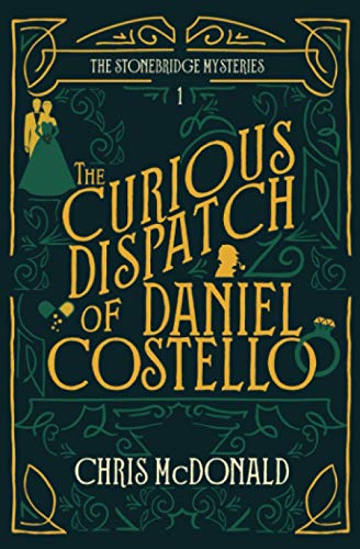 Beispielbild fr The Curious Dispatch of Daniel Costello: A modern cosy mystery with a classic crime feel: 1 (The Stonebridge Mysteries) zum Verkauf von WorldofBooks