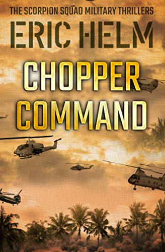 Beispielbild fr Chopper Command (The Scorpion Squad Military Thrillers) zum Verkauf von GF Books, Inc.