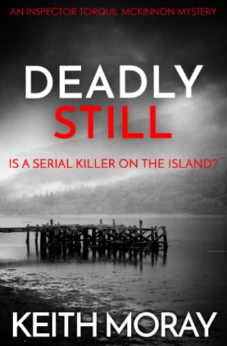 Stock image for Deadly Still: Is a serial killer on the island?: 6 (Inspector Torquil McKinnon) for sale by WorldofBooks