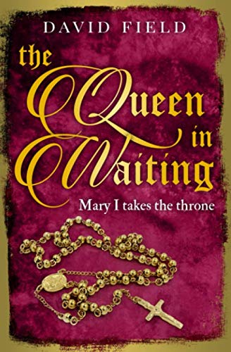 Beispielbild fr The Queen In Waiting: Mary Tudor takes the throne: 5 (The Tudor Saga Series) zum Verkauf von WorldofBooks