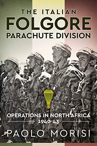 9781913336042: The Italian Folgore Parachute Division: Operations in North Africa 1940-43