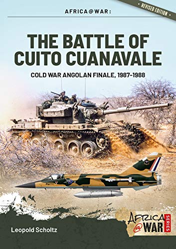 Stock image for The Battle of Cuito Cuanavale: Cold War Angolan Finale, 1987-1988 (Africa@War) for sale by WorldofBooks