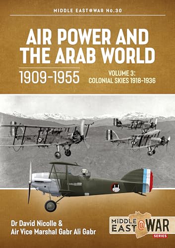 Stock image for Air Power and the Arab World 1909-1955. Volume 3 Colonial Skies, 1918-1936 for sale by Blackwell's