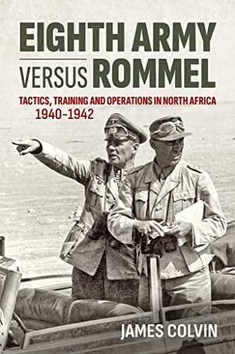 Beispielbild fr Eighth Army Versus Rommel: Tactics, Training and Operations in North Africa 1940-1942 zum Verkauf von Sunny Day Books