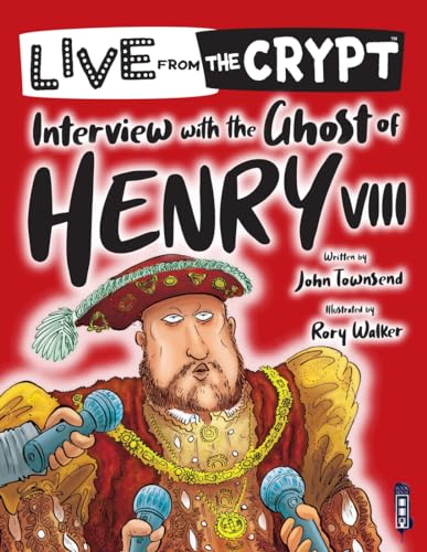 Stock image for Live From the Crypt: Interview with the Ghost of Henry VIII for sale by WorldofBooks
