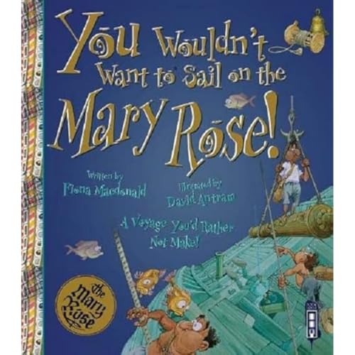 Beispielbild fr You Wouldn't Want to Sail on the Mary Rose! zum Verkauf von Blackwell's